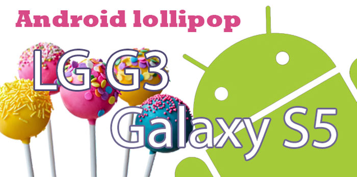 Android lollipop galaxy s5 lg g3 date