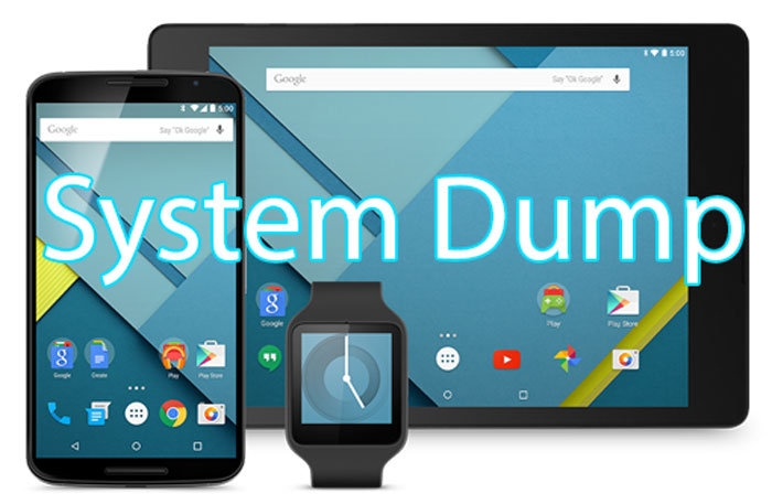Nexus 6 nexus 9 system dump android 5.0 lollipop