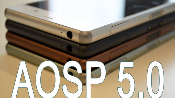 Xperia Z3 AOSP ROM Android 5.0 Lollipop