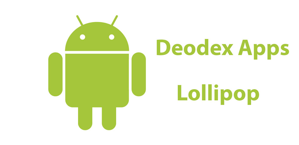 deodex apps android 5.0 lollipop