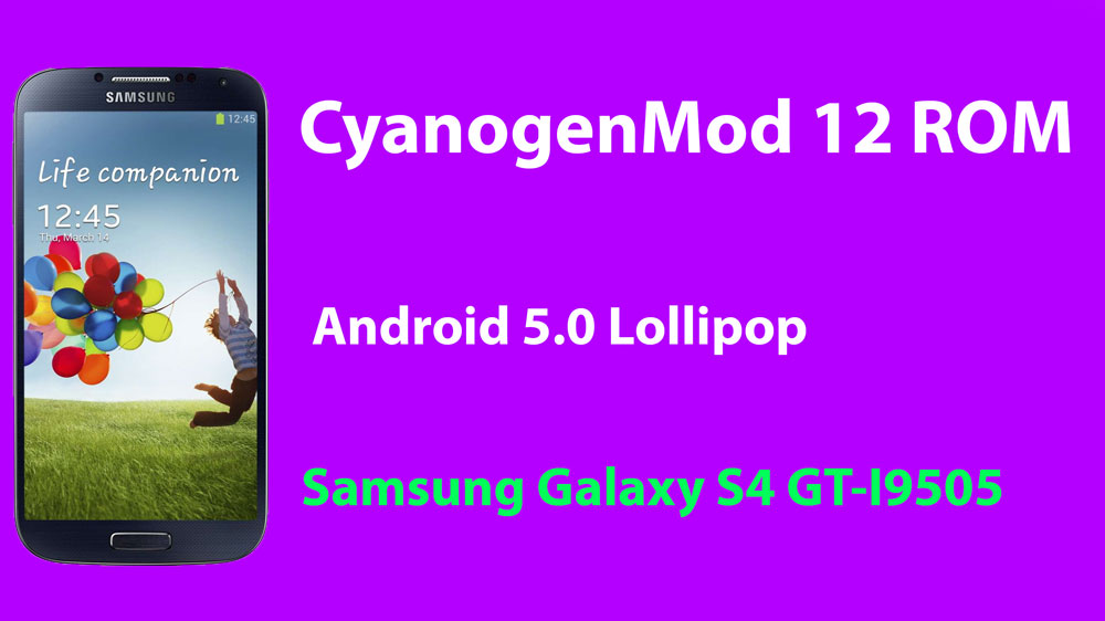 galaxy s4 gt i9505 snapdragon cyanogenmod 12 rom